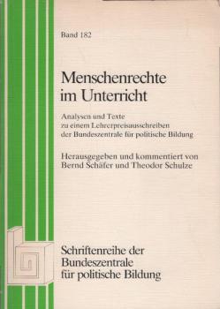 Menschenrechte im Unterricht : Analysen u. Texte zu e. Lehrerpreisausschreiben d. Bundeszentrale für Polit. Bildung.