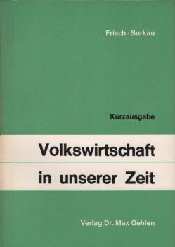 Volkswirtschaft in unserer Zeit : e. Einführung in d. Volkswirtschaftslehre.