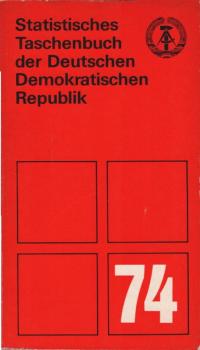 Statistisches Taschenbuch der Deutschen Demokratischen Republik 1974.
