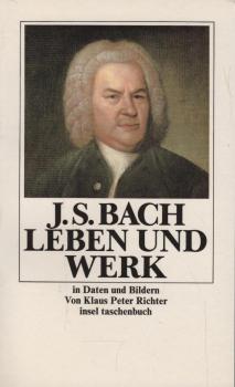 Johann Sebastian Bach : Leben u. Werk in Daten u. Bildern.