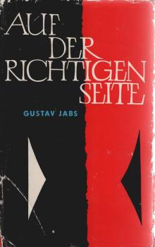 Auf der richtigen Seite : Als Deutscher bei sowjetischen Partisanen.