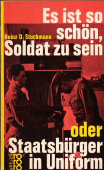 Es ist so schön, Soldat zu sein oder Staatsbürger in Uniform.