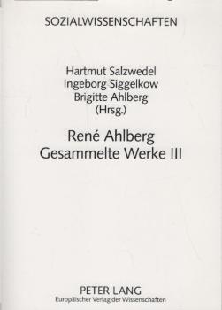 Ahlberg, René Gesammelte Werke 3