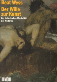 Der Wille zur Kunst : zur ästhetischen Mentalität der Moderne.