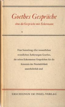Goethes Gespräche ohne Die Gespräche mit Eckermann.