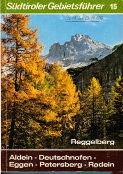 Reggelberg : d. Reggelberger Gemeinden Deutschnofen u. Aldein zu Füssen von Latemar, Weiss- u. Schwarzhorn.