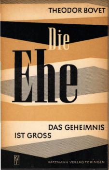 Die Ehe : Das Geheimnis ist gross ; Ein Handbuch f. Eheleute u. ihre Berater.