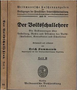 Der Volksschullehrer. Die Bestimmungen über Anstellung, Rechte und Pflichten der Volkschullehrer, Konrektoren und Schulleiter. 2 Teile. Stand vom 30. Juni 1928 (= Weidmannsche Taschenausgaben von Verfügungen der Preußischen Unterrichtsverwaltung, Heft 54