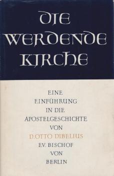 Die werdende Kirche : Eine Einf. in d. Apostelgeschichte.