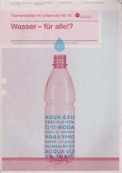 Themenblätter im Unterricht; Teil: Nr. 76., Wasser - für alle!?