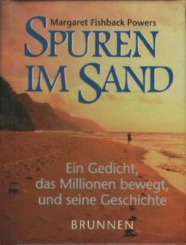 Spuren im Sand : ein Gedicht, das Millionen bewegt, und seine Geschichte.