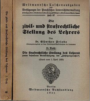 Die zivil- und strafrechliche Stellung des Lehrers. 1. Buch: Die zivilrechtliche Stellung des Lehrers unter besonderer Berücksichtigung der 'Haftpflicht'; II. Buch: Die strafrechtliche Stellung des Lehrers unter besonderer Berücksichtigung des 'Züchtigung