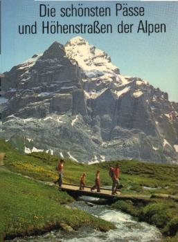 Die schönsten Pässe und Höhenstrassen der Alpen; Teil: Tourenbuch.