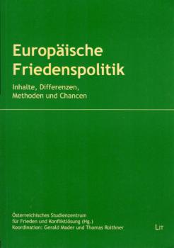 Europäische Friedenspolitik : Inhalte, Differenzen, Methoden und Chancen.