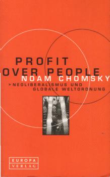 Profit over people : Neoliberalismus und globale Weltordnung.