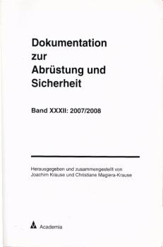 Dokumentation zur Abrüstung und Sicherheit / Dokumentation zur Abrüstung und Sicherheit, Band 32: 2007/2008: Band XXXII: 2007/2008