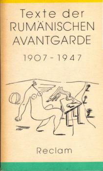 Texte der rumänischen Avantgarde : 1907 - 1947 ; [aus d. Rumän.].