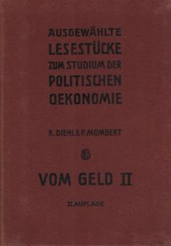 Diehl, Karl: Ausgewählte Lesestücke zum Studium der politischen Ökonomie; Teil: Bd. 10., Zur Lehre vom Geld : 2. Währungssysteme, Kredit-, Papiergeld- u. Banknotenwesen
