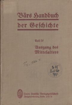 Bärs Handbuch der Geschichte. Teil 4: Ausgang des Mittelalters.
