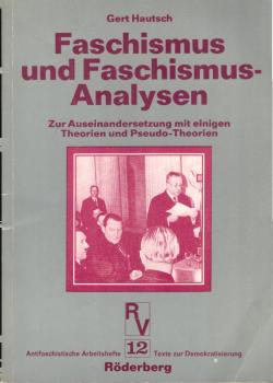 Faschismus und Faschismus-Analysen : zur Auseinandersetzung mit einigen Theorien u. Pseudo-Theorien.