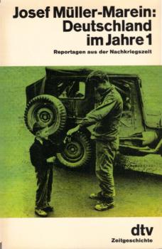 Deutschland im Jahre 1 : Reportagen aus d. Nachkriegszeit.