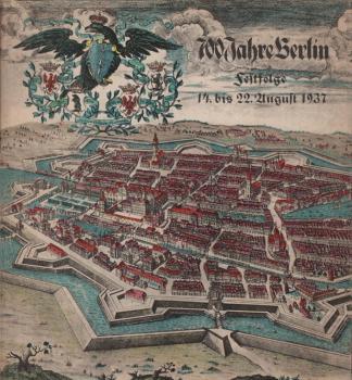 700 Jahre Berlin. Festfolge 14. bis 22. August 1937