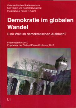 Demokratie im globalen Wandel : eine Welt im demokratischen Aufbruch? ; Ergebnisse der State-of-Peace-Konferenz 2010.