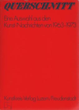 Querschnitt : eine Auswahl aus den Kunst-Nachrichten von 1963-1973
