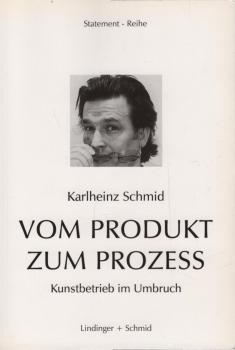 Vom Produkt zum Prozeß : Kunstbetrieb im Umbruch.