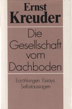 Die Gesellschaft vom Dachboden : Erzählungen, Essays, Selbstaussagen.