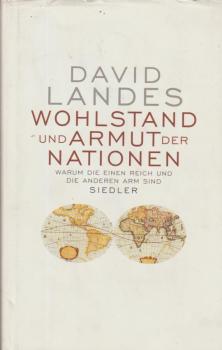 Wohlstand und Armut der Nationen : warum die einen reich und die anderen arm sind.