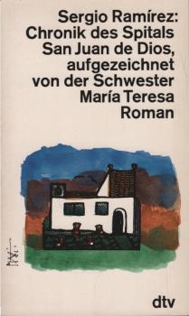 Chronik des Spitals San Juan de Dios, aufgezeichnet von der Schwester Maria Teresa : Roman.