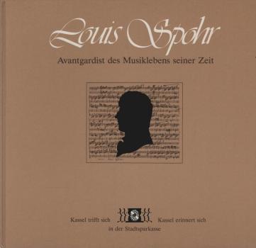 Louis Spohr : Avantgardist d. Musiklebens seiner Zeit.