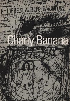 Charly Banana in Zusammenarbeit mit Ralf Johannes