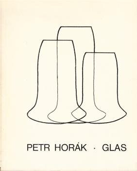 Petr Horák: Glas. 8. Mai - 7. Juni 1976 [Katalog]