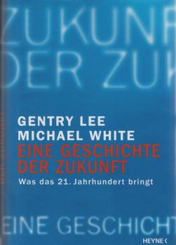 Eine Geschichte der Zukunft : was das 21. Jahrhundert bringt.