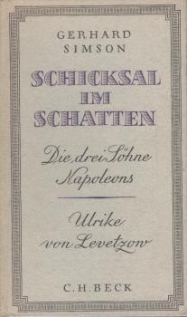Schicksal im Schatten : Die 3 Söhne Napoleons. Ulrike von Levetzow.