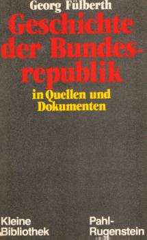 Geschichte der Bundesrepublik Deutschland in Quellen und Dokumenten.