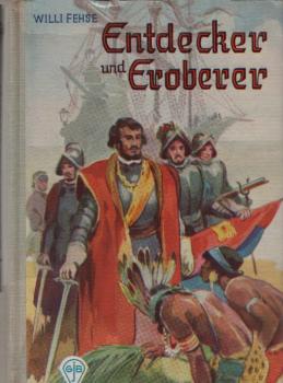 Entdecker und Eroberer : Christoph Kolumbus. Hernando Cortez.