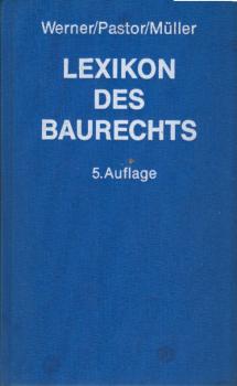 Werner, Ulrich: Lexikon des Baurechts; Teil: [Hauptbd.].
