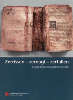 Zerrissen - zernagt - zerfallen : Bestandsschäden in Bibliotheken ; hessische Bibliotheken suchen Buchpaten.