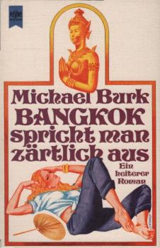 Bangkok spricht man zärtlich aus : heiterer Roman.