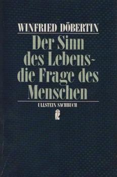 Der Sinn des Lebens - die Frage des Menschen.