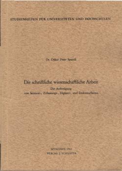 Die schriftliche wissenschaftliche Arbeit : Die Anfertigung von Seminar-, Zulassungs-, Diplom- u. Doktorarbeiten.