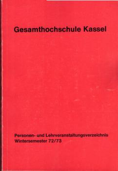 Gesamthochschule Kassel. Personen- und Lehrveranstaltungsverzeichnis Wintersemester 72/73.
