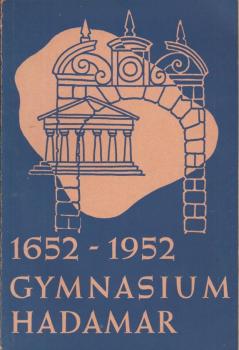 1652 - 1952 Gymnasium Hadamar : Festschrift zur 300-Jahrfeier, 3. - 5. September 1952.