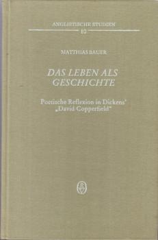 Das Leben als Geschichte : poetische Reflexion in Dickens' "David Copperfield".