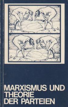 Marxismus und Theorie der Parteien.