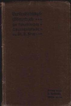 Verdeutschungs-Wörterbuch der französischen Umgangssprache. Zum Studium von "Le Petit Parisien" sowie für allgemeinen Gebrauch bearbeitet.