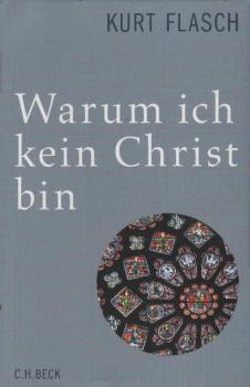 Warum ich kein Christ bin : Bericht und Argumentation.